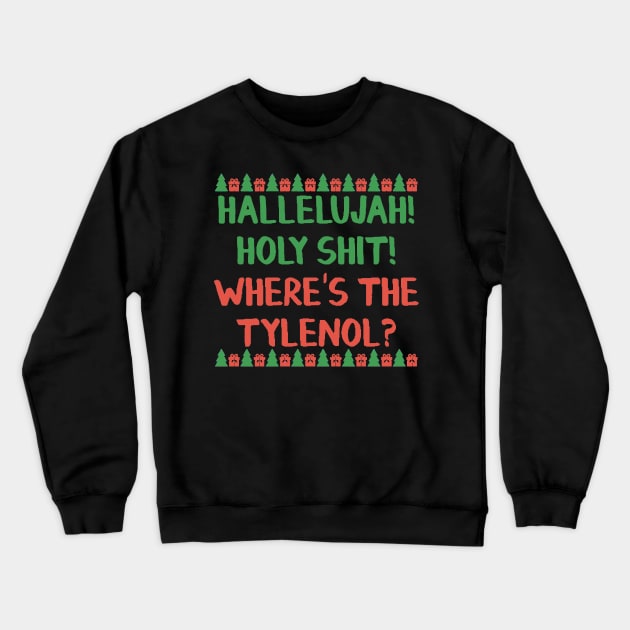 hallelujah holy shit! where's the tylenol Crewneck Sweatshirt by crackdesign